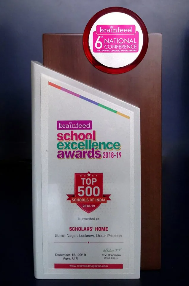 Brainfeed School Excellence Awards 2018–19 Top 500 Schools of India trophy awarded to Scholars' Home, Gomti Nagar